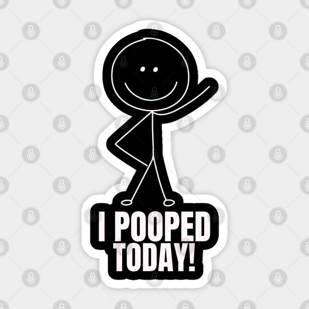 I Pooped Today #5 Sticker by BloomInOctober